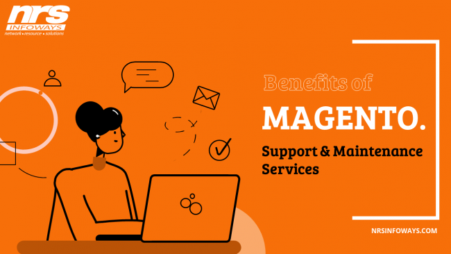 NRS Infoways - Benefits of Magento Support and Maintenance Services