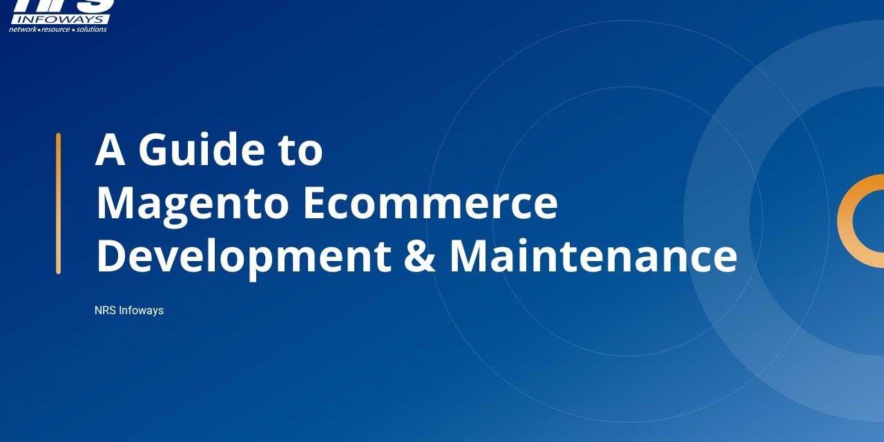 NRS Infoways - A Guide to Magento Ecommerce Development and Maintenance