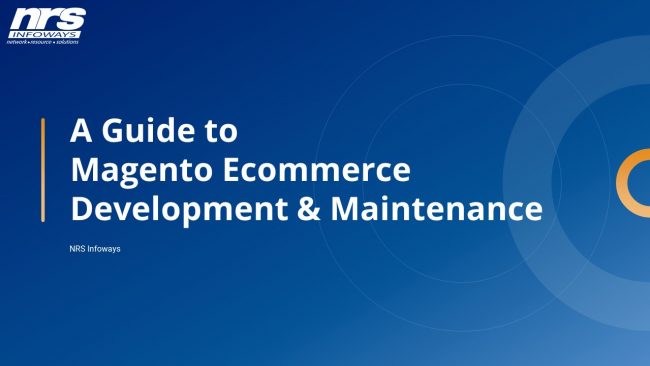 NRS Infoways - A Guide to Magento Ecommerce Development and Maintenance